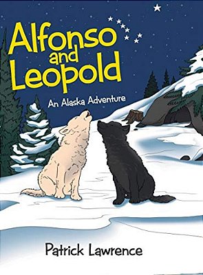 Alfonso And Leopold: An Alaska Adventure-..