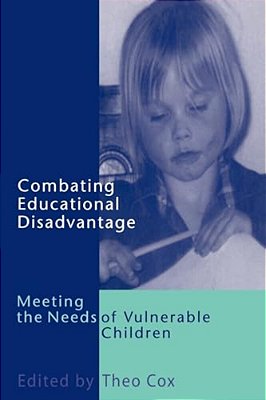Combating Educational Disadvantage: Meeting The Needs Of Vulnerable Children-..