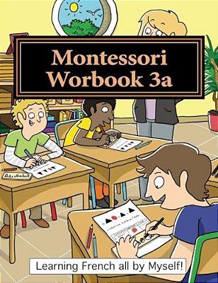 Montessori Workbook 3A: Dictation, Grammar, Sentence Analysis And Conjugation-..