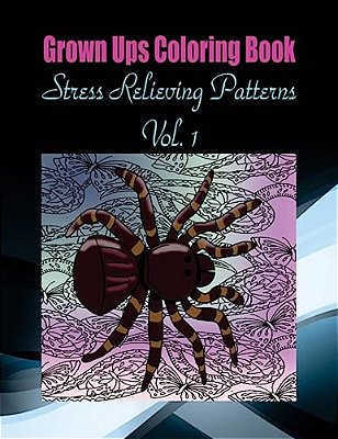 Grown Ups Coloring Book Stress Relieving Patterns Vol. 1 Mandalas-..