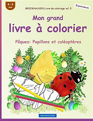 Brockhausen Livre De Coloriage Vol. 5 - Mon Grand Livre À Colorier: Pâques: Papillons Et Coléoptères-..