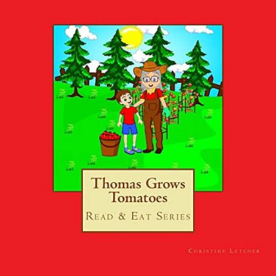 Thomas Grows Tomatoes: Read & Eat Series-..