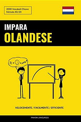 Impara L'Olandese - Velocemente/Facilmente/efficiente: 2000 Vocaboli Chiave-..
