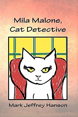 Mila Malone, Cat Detective: The Mysterious Dr. Merrill Merkel-..