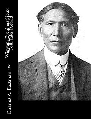 Wigwam Evenings Sioux Folk Tales Retold-..
