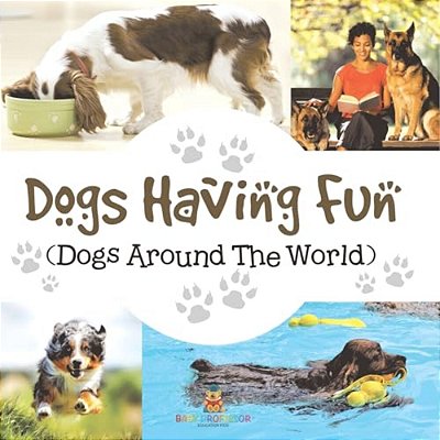Dogs Having Fun (Dogs Around The World)-..