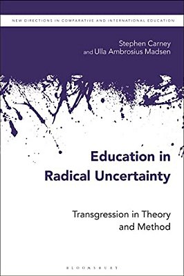 Education In Radical Uncertainty: Transgression In Theory And Method-..