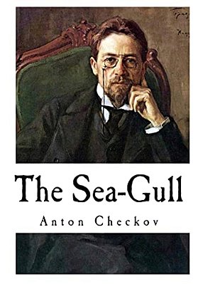 The Sea-Gull: Anton Checkov-..