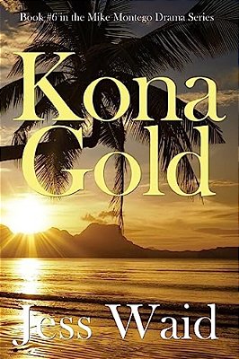 Kona Gold: Book #6 In The Mike Montego Series-..