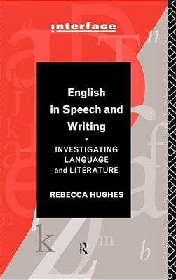 English In Speech And Writing: Investigating Language And Literature-..