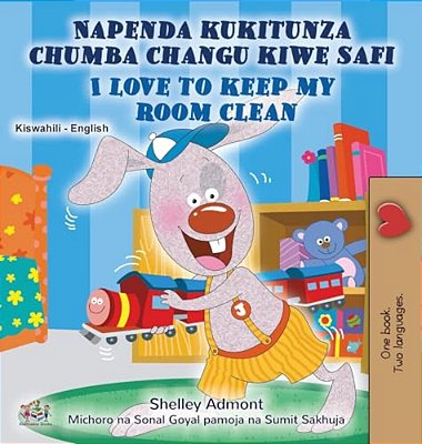 I Love To Keep My Room Clean (Swahili English Bilingual Book For Kids)-..