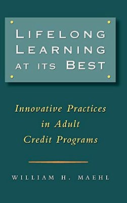 Lifelong Learning At Its Best: Innovative Practices In Adult Credit Programs-..