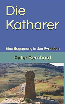 Die Katharer: Eine Begegnung In Den Pyrenäen-..
