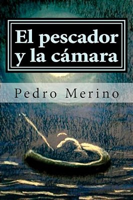 El Pescador Y La Camara: Cuentos-..