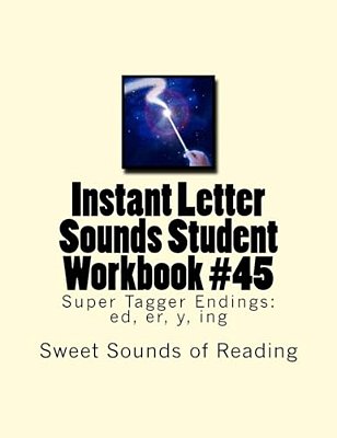 Instant Letter Sounds Student Workbook #45: Super Tagger Endings: Ed, Er, Y, Ing-..