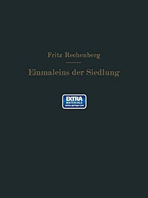 Das Einmaleins Der Siedlung: Richtzahlen Für Das Siedlungswesen-..