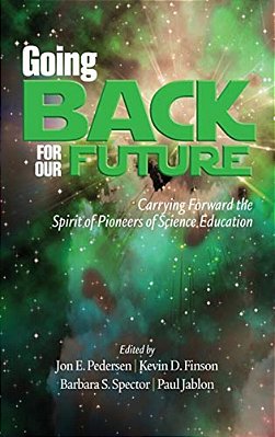 Going Back To Our Future: Carrying Forward The Spirit Of Pioneers Of Science Education-..