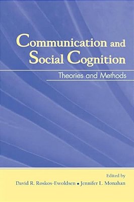 Communication And Social Cognition: Theories And Methods-..