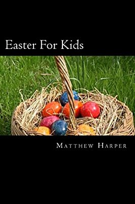 Easter For Kids: A Fascinating Book Containing Easter Facts, Trivia, Images & Memory Recall Quiz: Suitable For Adults & Children-..