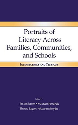Portraits Of Literacy Across Families, Communities, And Schools: Intersections And Tensions-..