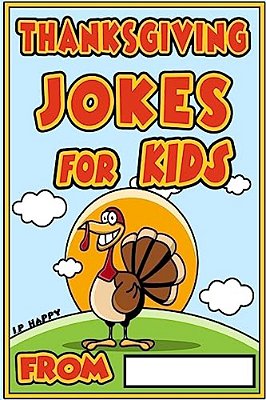 Thanksgiving Jokes For Kids: Funny Thanksgiving Jokes For Kids-..