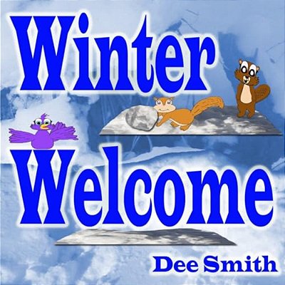 Winter Welcome: Winter Rhyming Picture Book For Children Featuring Winter Animals In Snow Filled Winter Scenes-..
