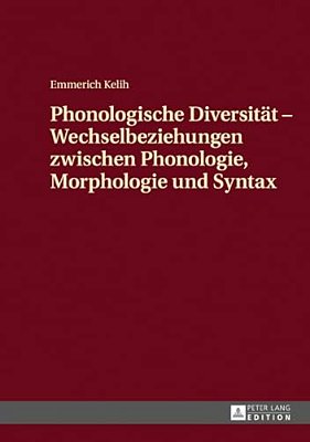 Phonologische Diversitaet - Wechselbeziehungen Zwischen Phonologie, Morphologie Und Syntax-..