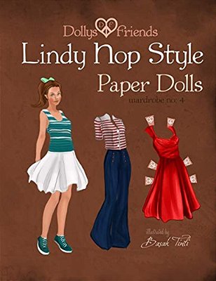 Dollys And Friends Lindy Hop Style Paper Dolls: Wardrobe No: 4-..