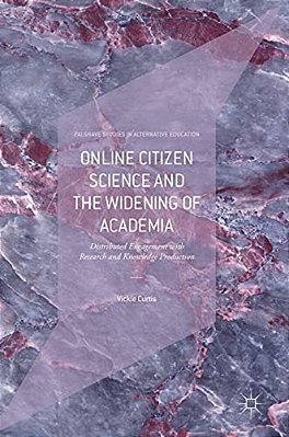 Online Citizen Science And The Widening Of Academia: Distributed Engagement With Research And Knowledge Production-..