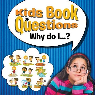 Kids Book Of Questions. Why Do I...?-..