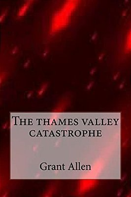 The Thames Valley Catastrophe-..