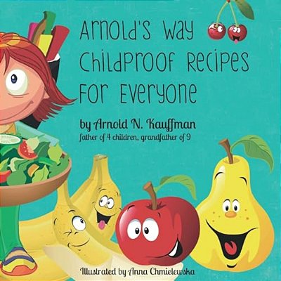 Arnold's Way Childproof Recipes-..