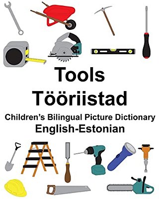 English-Estonian Tools/Tööriistad Children's Bilingual Picture Dictionary-..