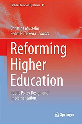 Reforming Higher Education: Public Policy Design And Implementation-..