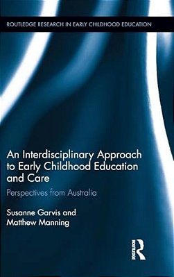 An Interdisciplinary Approach To Early Childhood Education And Care: Perspectives From Australia-..