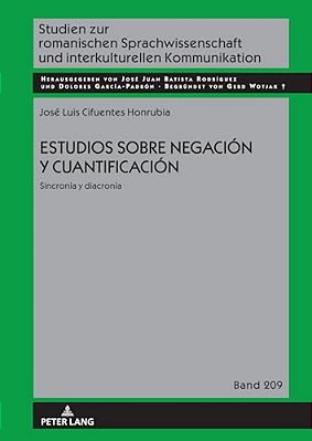 Estudios Sobre Negación Y Cuantificación: Sincronía Y Diacronía-..