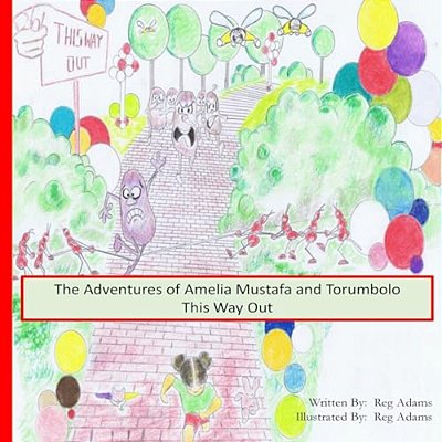 The Adventures Of Amelia, Mustafa And Torumbolo: This Way Out!-..