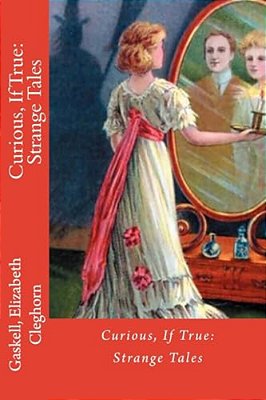 Curious, If True: Strange Tales-..