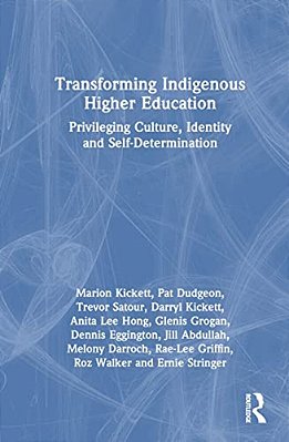 Transforming Indigenous Higher Education: Privileging Culture, Identity And Self-Determination-..