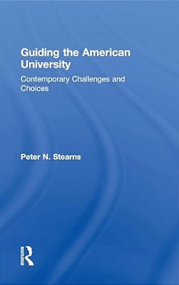 Guiding The American University: Contemporary Challenges And Choices-..