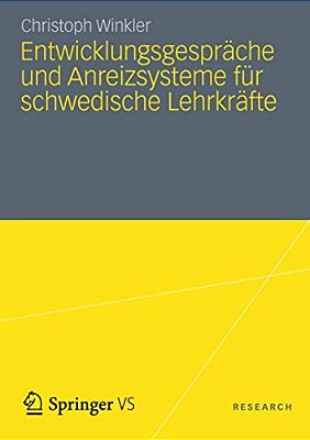 Entwicklungsgespräche Und Anreizsysteme Für Schwedische Lehrkräfte: Instrumente Des Schulischen Personalmanagements Vor Dem Hintergrund Des Neuen Steu-..
