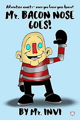 Mr. Bacon Nose Goes-..