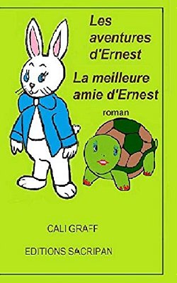 Les Aventures D'Ernest: La Meilleure Amie D'Ernest-..