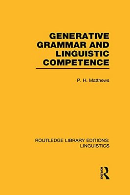 Generative Grammar And Linguistic Competence (Rle Linguistics B: Grammar)-..