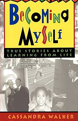 Becoming Myself: True Stories About Learning From Life-..
