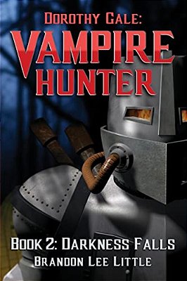 Dorothy Gale: Vampire Hunter 2: Darkness Falls-..