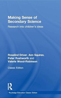 Making Sense Of Secondary Science: Research Into Children's Ideas-..