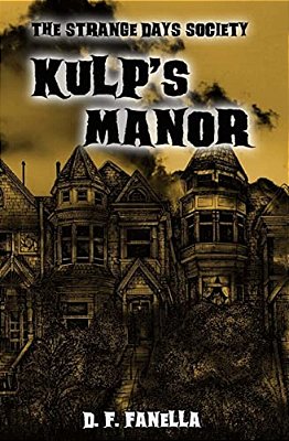 Kulp's Manor: The Strange Days Society Case #1-..