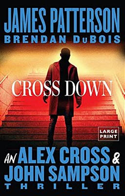 Cross Down: An Alex Cross And John Sampson Thriller-..