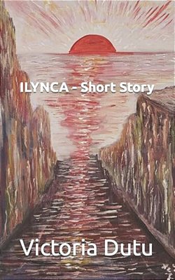Ilynca - Short Story-..